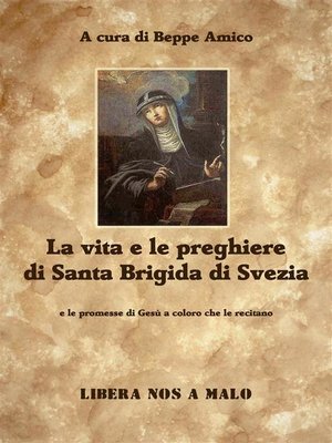 cover image of La vita e le preghiere  di Santa Brigida di Svezia e le promesse di Gesù a coloro che le recitano